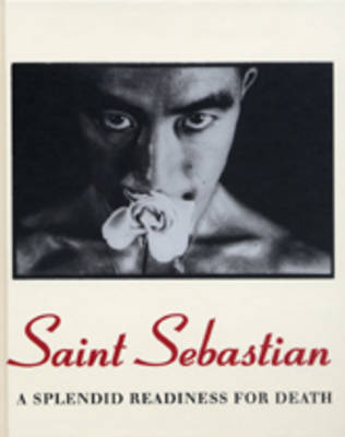 Saint Sebastian: A Splendid Readiness for Death (Hardback)