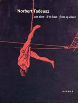 Norbert Tadeusz Von Oben: From Up Above (Hardback)