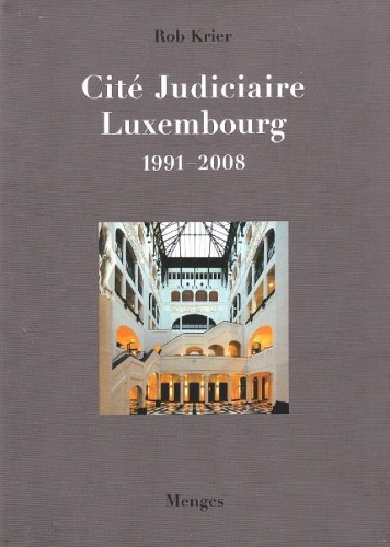 Rob Krier Cite Judiciaire, Luxembourg: 1991-2008 (Hardback)