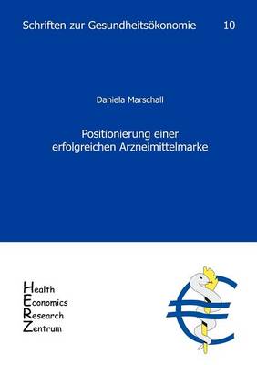 Positionierung Einer Erfolgreichen Arzneimittelmarke (Paperback)