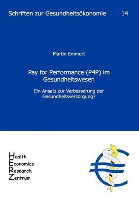 Pay for Performance (P4p) Im Gesundheitswesen (Paperback)