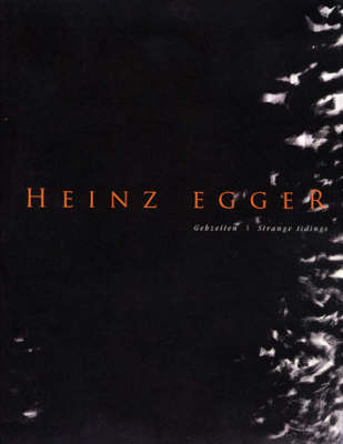 Heinz Egger: Strange Tidings (Hardback)