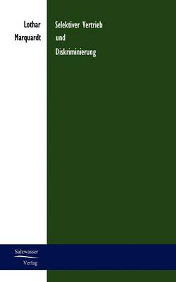 Selektiver Vertrieb Und Diskriminierung (Paperback)