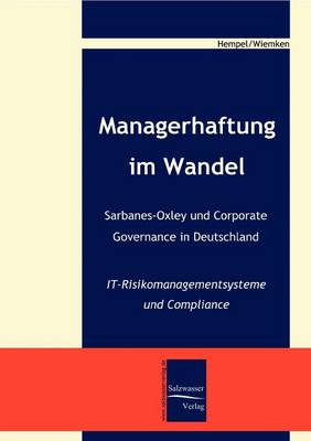 Managerhaftung Im Wandel -Sarbanes-Oxley Und Corporate Governance in Deutschland (Paperback)