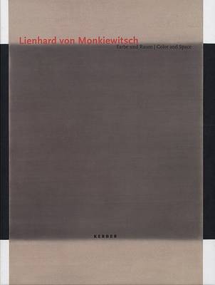 Lienhard Von Monkiewitsch: Color and Space (Hardback)