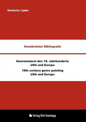 Osnabr Cker Bibliografie: Genremalerei Des 19. Jahrhunderts - USA Und Europa (Paperback)
