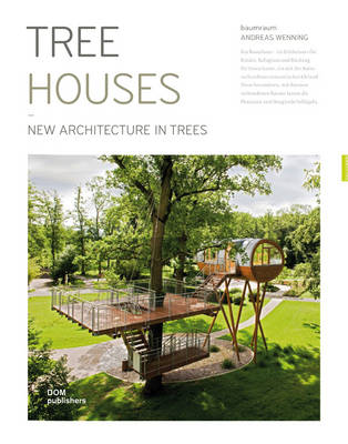 Tree Houses: New Architecture in Trees (Hardback)