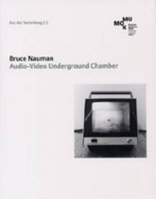 Bruce Nauman: Audio-video Underground Chamber (Paperback)