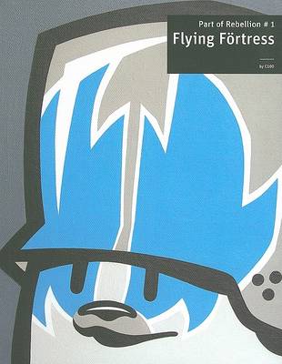 Flying Fortress: Part of Art of Rebellion v. 1 (Paperback)