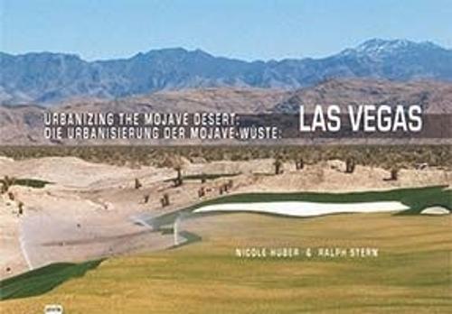 Urbanizing the Mojave Desert: Las Vegas (Hardback)