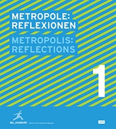 Metropole 1: Reflexion - IBA_Hamburg - Entwurfe fur die Zukunft der Metropole (Hardback)