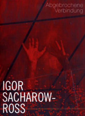 Igor Sacharow-Ross: Broken Connection (Paperback)