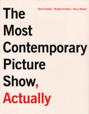 The Most Contemporary Art Show, Actually (Paperback)