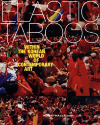 Elastic Taboos: within the Korean World of Contemporary Art (Paperback)