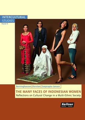 The Many Faces of Indonesian Women: Reflections on Cultural Change in a Multi-Ethnic Society (Paperback)