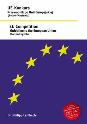 EU- Konkurs - Przewodnik Po Unii Europejskiej, EU Competition - Guideline to the European Union (Paperback)