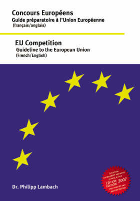 Concours Europeens - Guide Preparatoire a L'Union Europeenne, EU Competition - Guideline to the European Union (Paperback)
