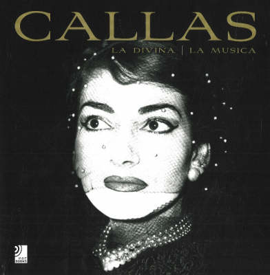 Callas: La Divina / La Musica (Hardback)