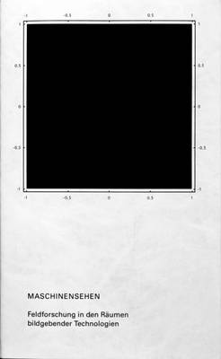 Maschinensehen: Feldforschung in Den Raumen Bildgebender Technologien (Paperback)