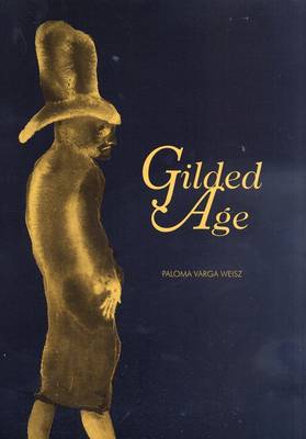 Paloma Varga Weisz: Gilded Age - A Tale of Today (Paperback)