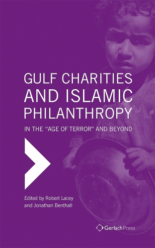 Gulf Charities and Islamic Philanthropy in the Age of Terror and Beyond (Hardback)
