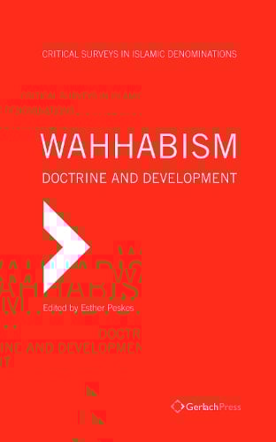 Wahhabism - Doctrine and Development - Critical Surveys in Islamic Denominations Series (Hardback)