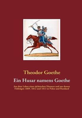 Ein Husar Namens Goethe (Paperback)