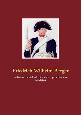 Seltsame Schicksale Eines Alten Preu Ischen Soldaten (Paperback)