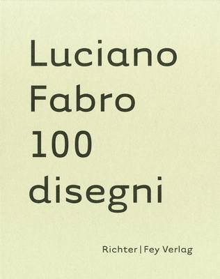 Luciano Fabro: 100 Disegni/Designs (Hardback)