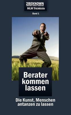 REKRU-TIER MLM Trickkiste Band 1: Berater kommen lassen: Die Kunst, Menschen antanzen zu lassen (Paperback)