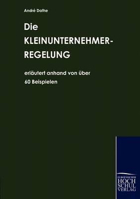 Die Kleinunternehmerregelung (Paperback)