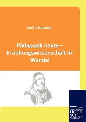 P dagogik Heute - Erziehungswissenschaft Im Wandel (Paperback)