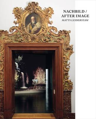 Matts Leiderstam: Nachbild / After Image (Paperback)