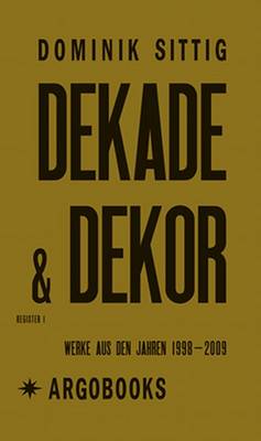 Dominik Sittig: Dekade & Dekor (Paperback)
