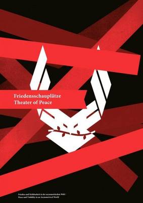 Theater of Peace / Friedensschauplatze (Paperback)