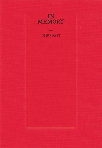 Omer Fast: In Memory (Hardback)