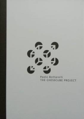 Paolo Bottarelli - the Chess Cube Project (Paperback)