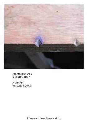 Adrian Villar Rojas - Films Before Revolution (Paperback)