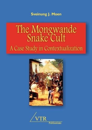 The Mongwande Snake Cult: A Case Study in Contextualization (Paperback)