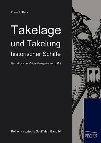 Takelage Und Takelung Historischer Schiffe (Paperback)