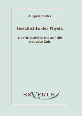 Geschichte Der Physik Von Aristoteles Bis Auf Die Neueste Zeit (Paperback)