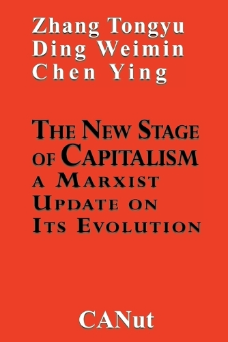 The New Stage of Capitalism: A Marxist Update on Its Revolution (Paperback)