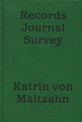 Katrin Von Maltzahn: Records Journal Survey (Hardback)