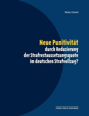 Neue Punitivitat Durch Reduzierung Der Strafrestaussetzungsquote Im Deutschen Strafvollzug? (Paperback)