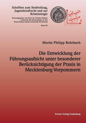 Die Entwicklung Der Fuhrungsaufsicht Unter Besonderer Berucksichtigung Der Praxis in Mecklenburg-Vorpommern (Paperback)