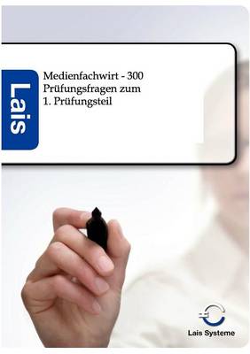 Medienfachwirt - 300 Pr fungsfragen Zum 1. Pr fungsteil (Paperback)