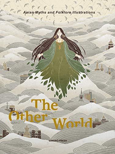 The Other World: Asian Myths and Folklor Illustrations (Hardback)