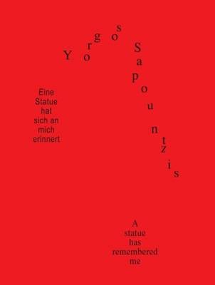 Yorgos Sapountzis - a Statue Has Remembered Me (Paperback)