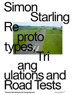Simon Starling / Superflex - Reprototypes, Triangulations and Road Tests (Paperback)