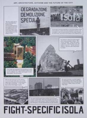 Fight-Specific Isola: Art, Architecture, Activism and the Future of the City (Paperback)